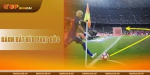 5 Cách Bắt Kèo Phạt Góc Chuẩn Xác, Thu Lời Lớn 