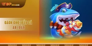 Cách Chơi Bắn Cá An Toàn: Xả Đạn Có Lời Như Cao Thủ